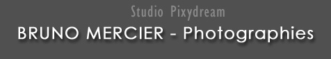 Bienvenue sur le site du photographe d'art Bruno Mercier !